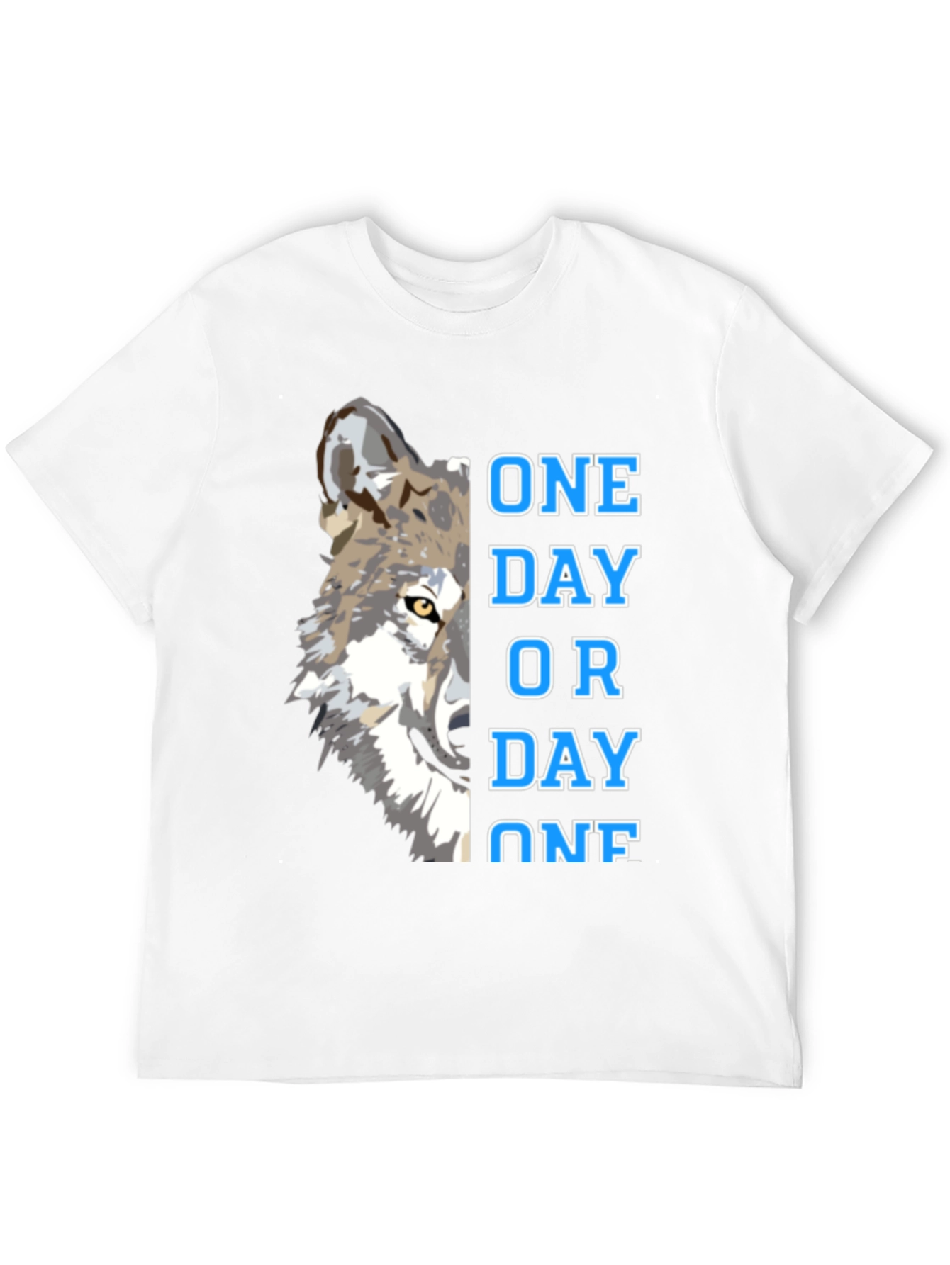 One Day Or Day One Wolf Graphic T-Shirt