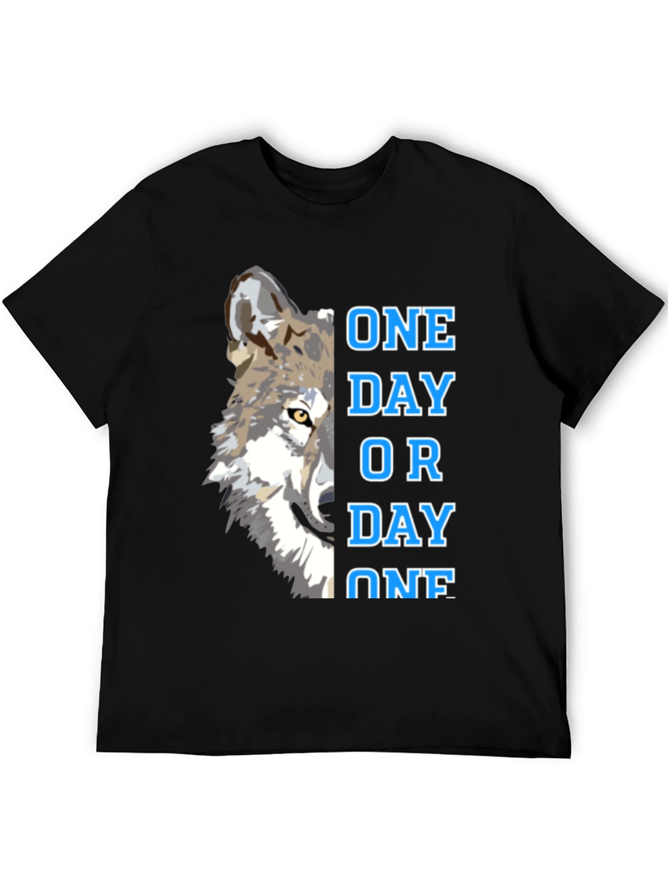 One Day Or Day One Wolf Graphic T-Shirt
