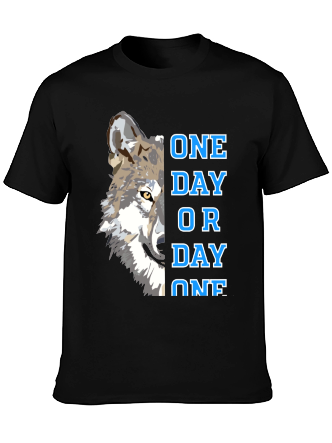 One Day Or Day One Wolf Graphic T-Shirt