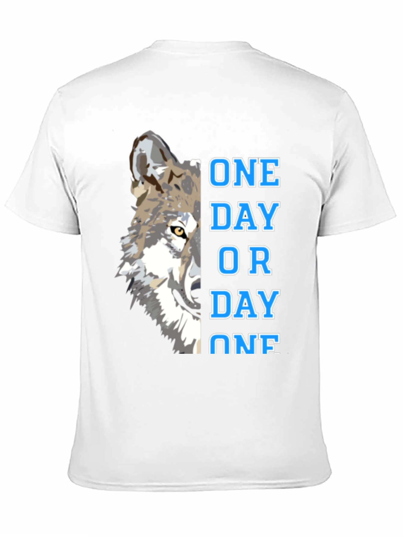 One Day Or Day One Wolf Graphic T-Shirt