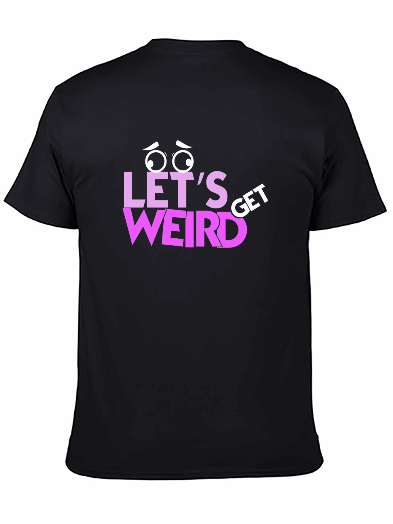 Lets Get Weird Graphic T-Shirt - Black