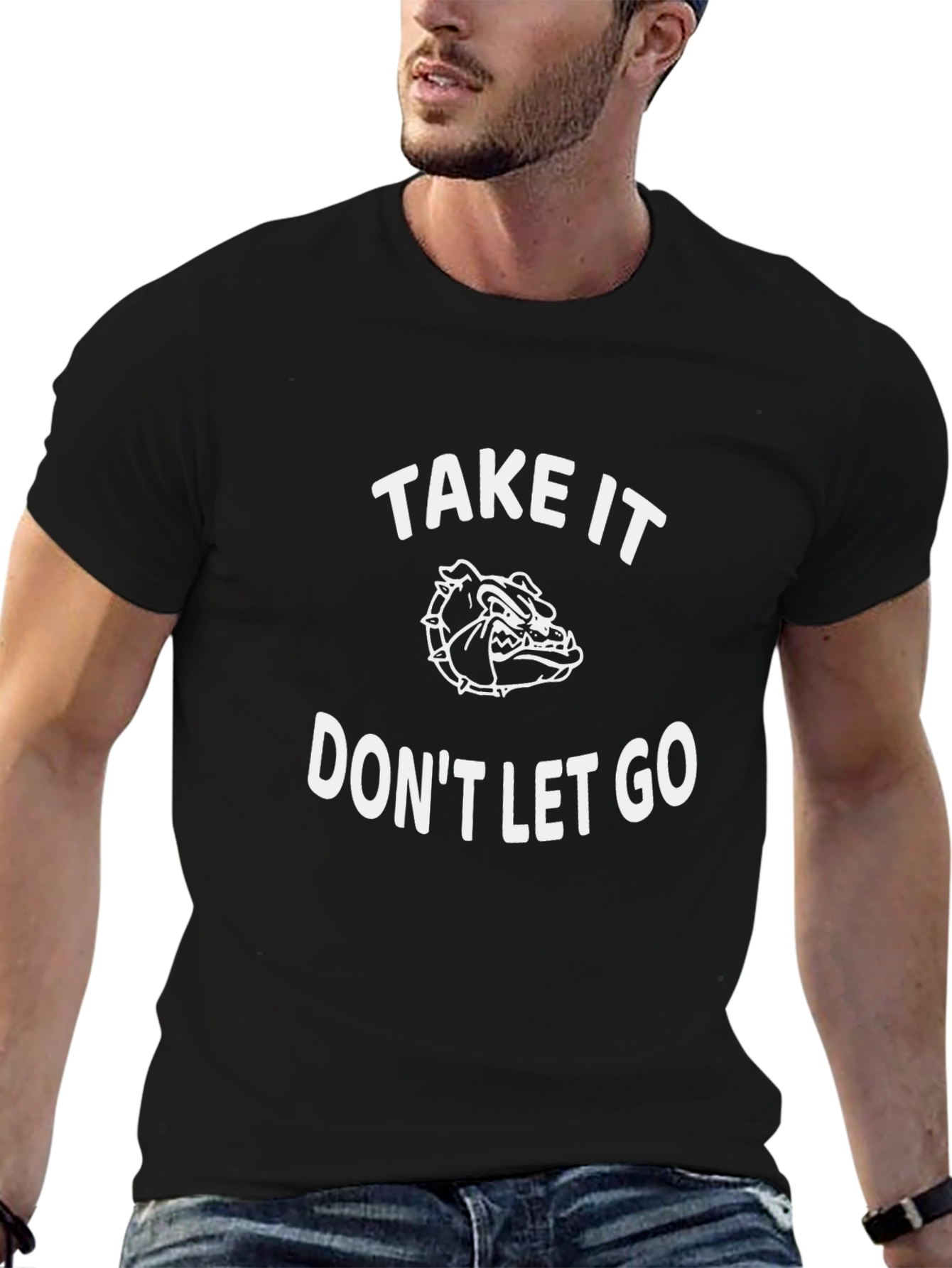 Take It Dont Let Go Bulldog Graphic T-Shirt