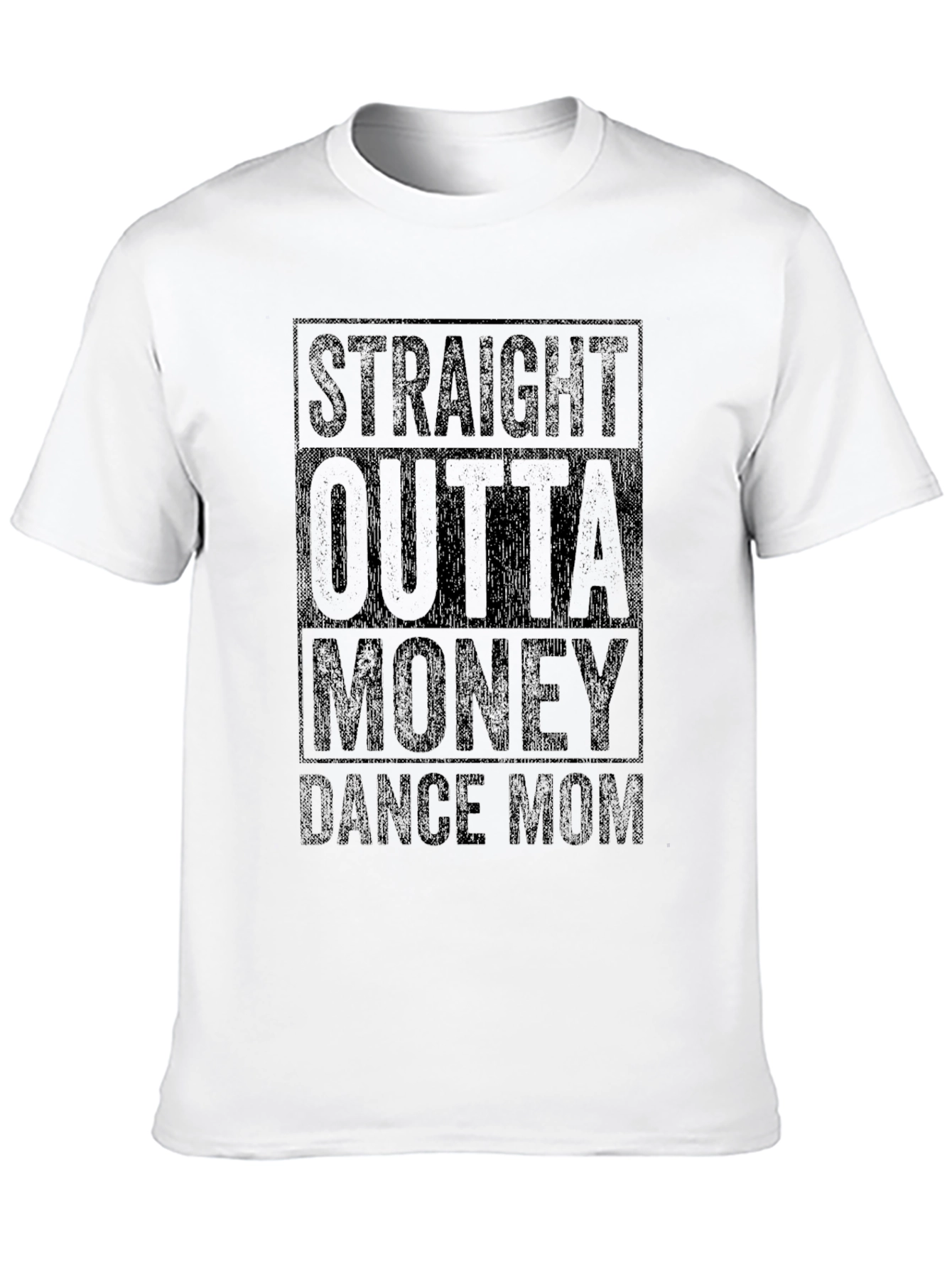 Straight Outta Money Dance Mom T-Shirt