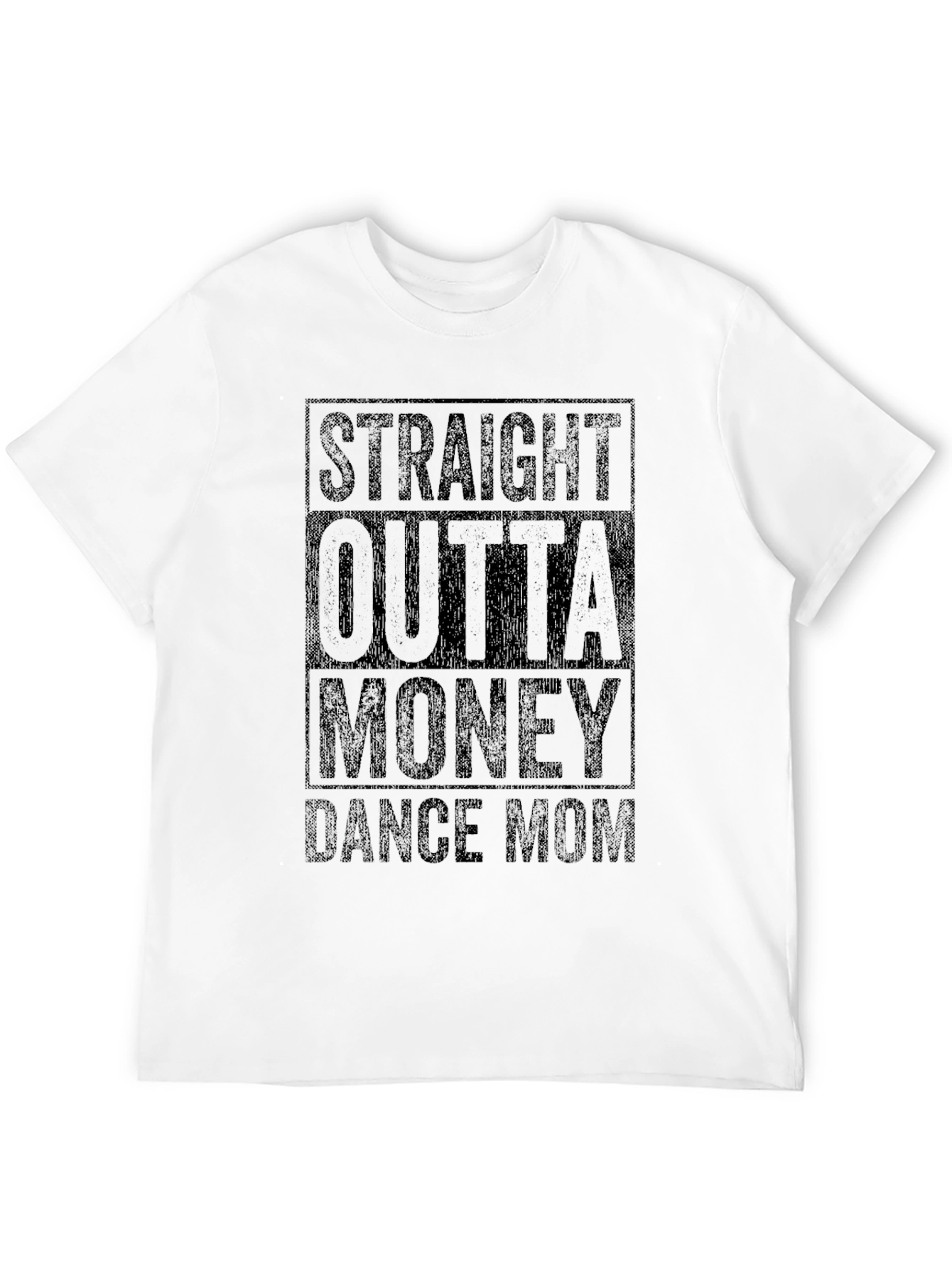 Straight Outta Money Dance Mom T-Shirt