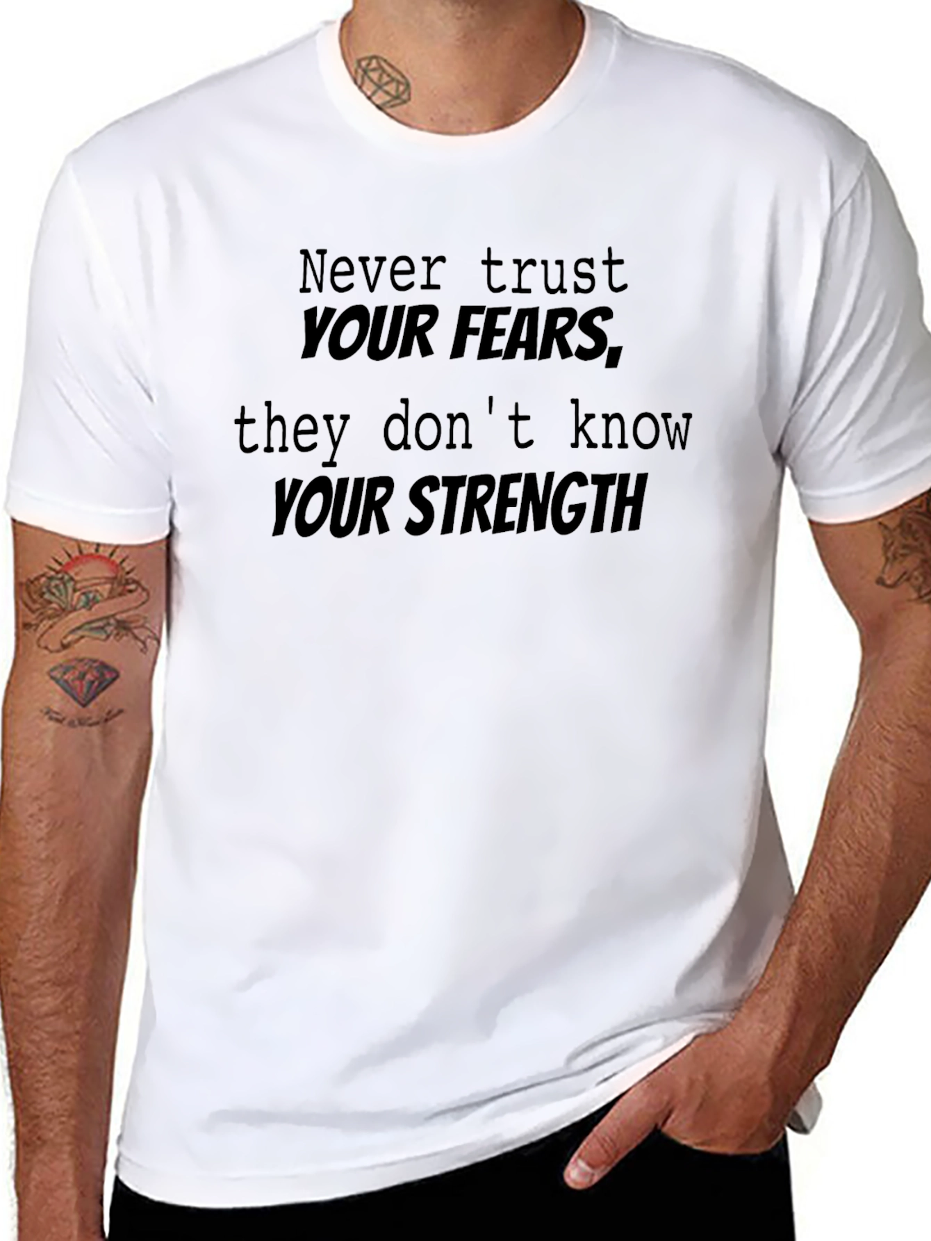 Inspirational Black T-Shirt: Never Trust Your Fears