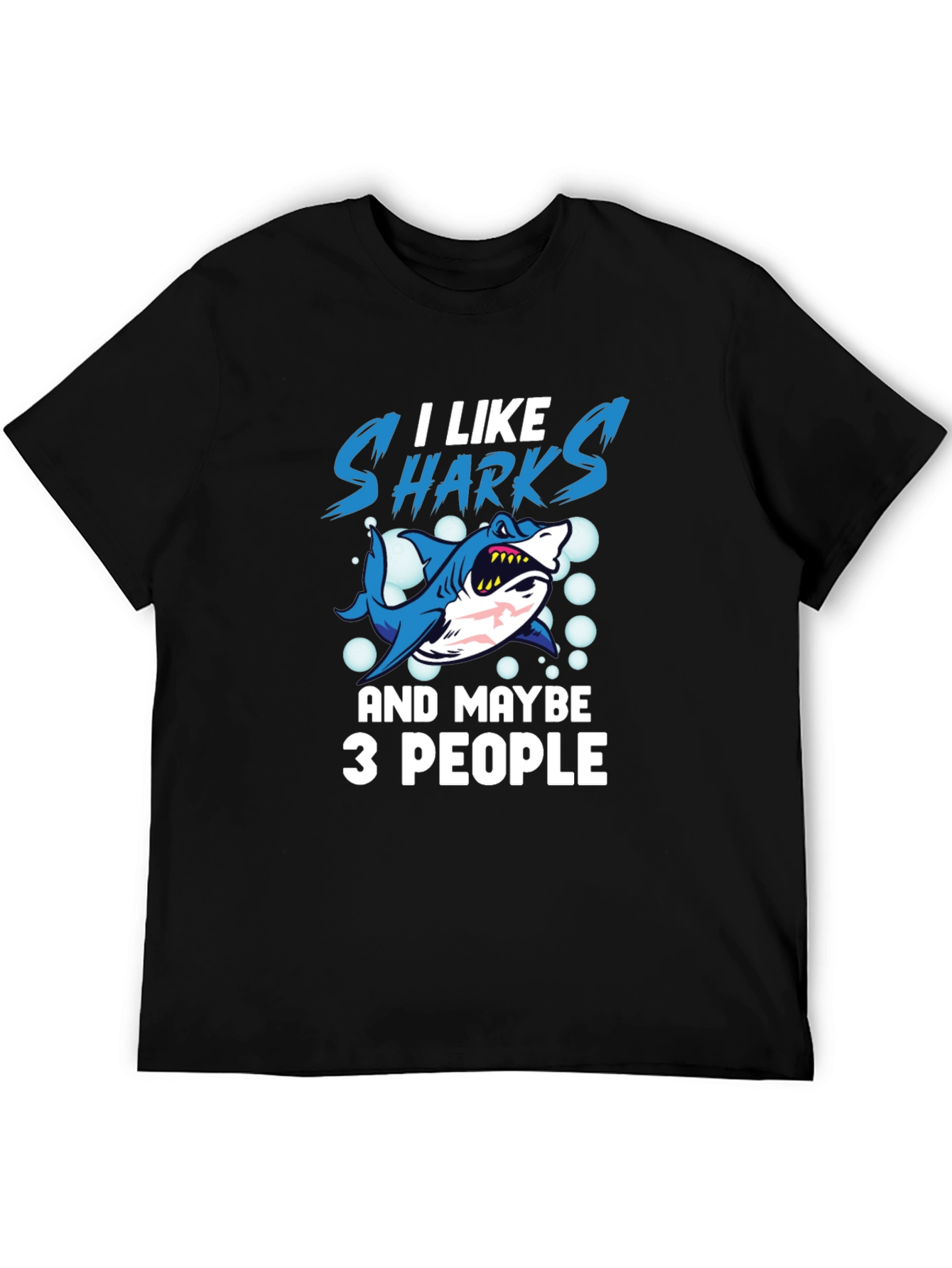 I Like Sharks and Maybe 3 People T-Shirt
