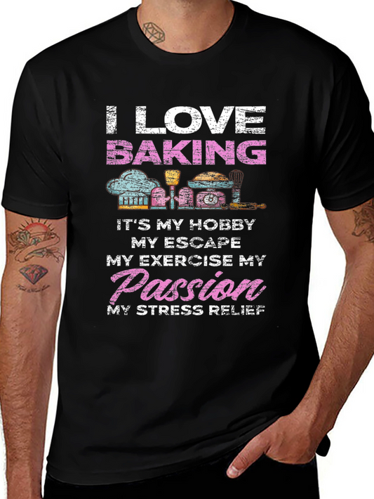 I Love Baking T-Shirt - Hobby Passion Tee