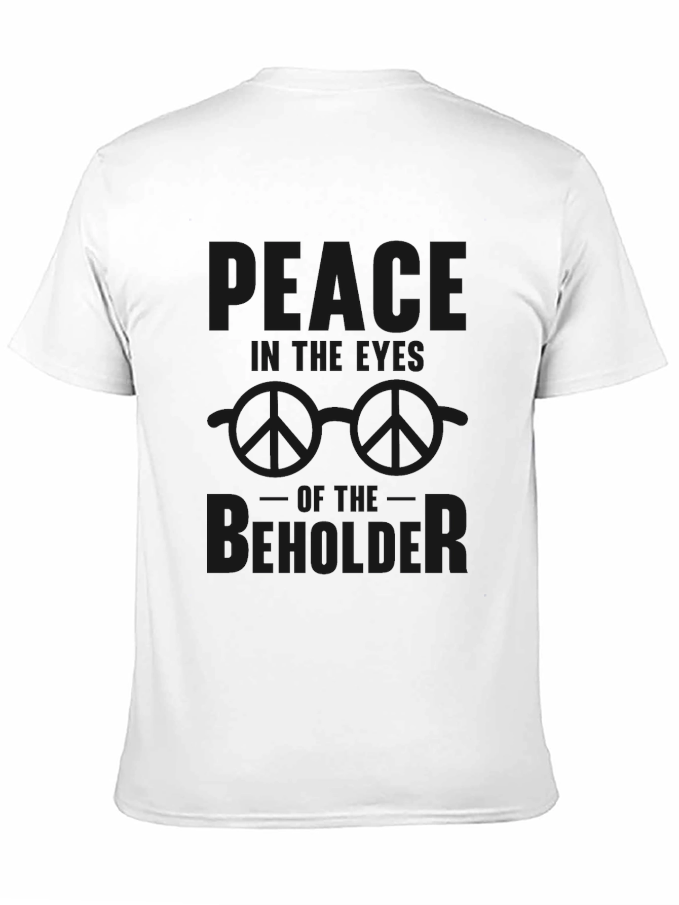 Peace in the Eyes of the Beholder T-Shirt