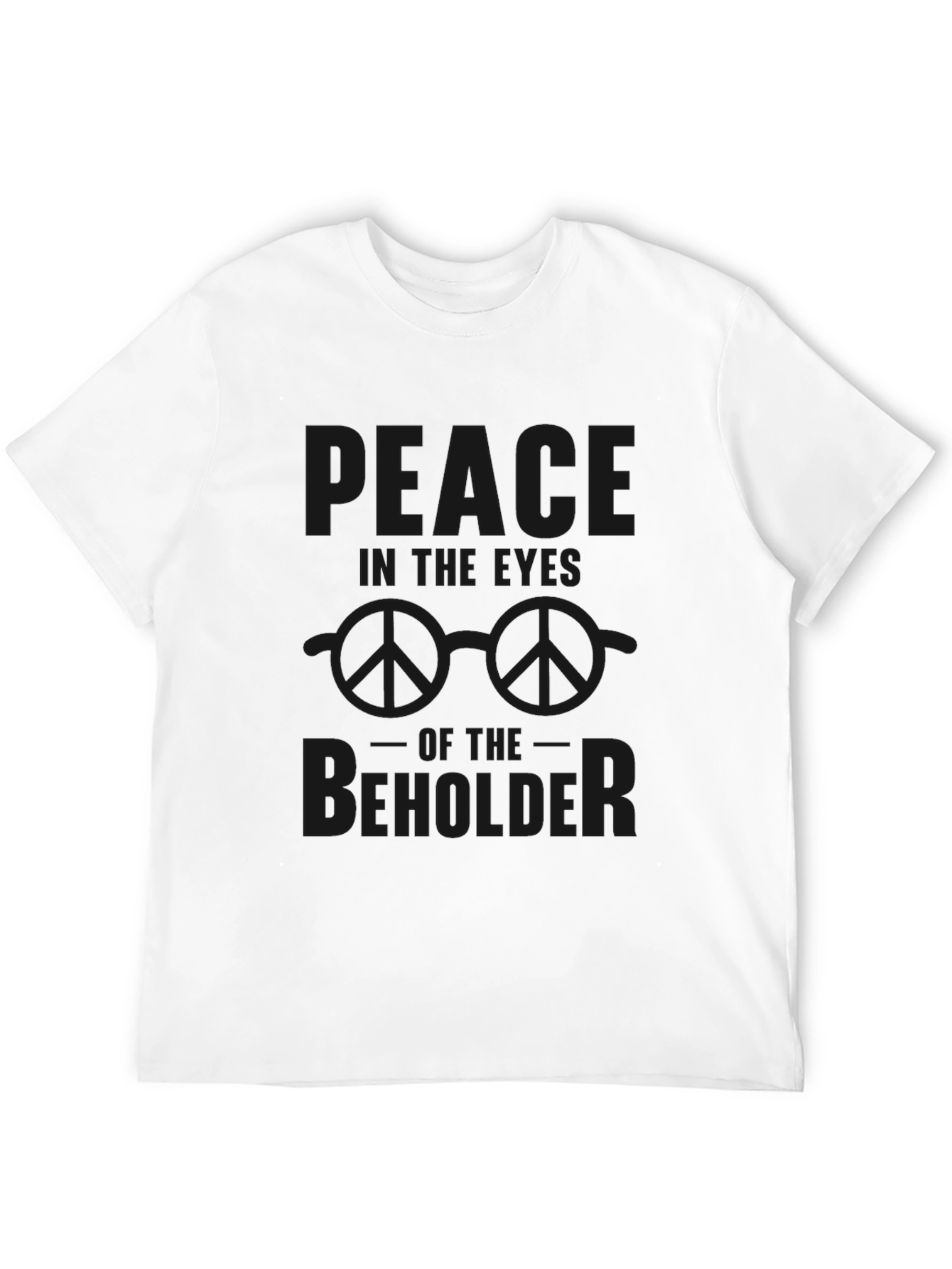 Peace in the Eyes of the Beholder T-Shirt