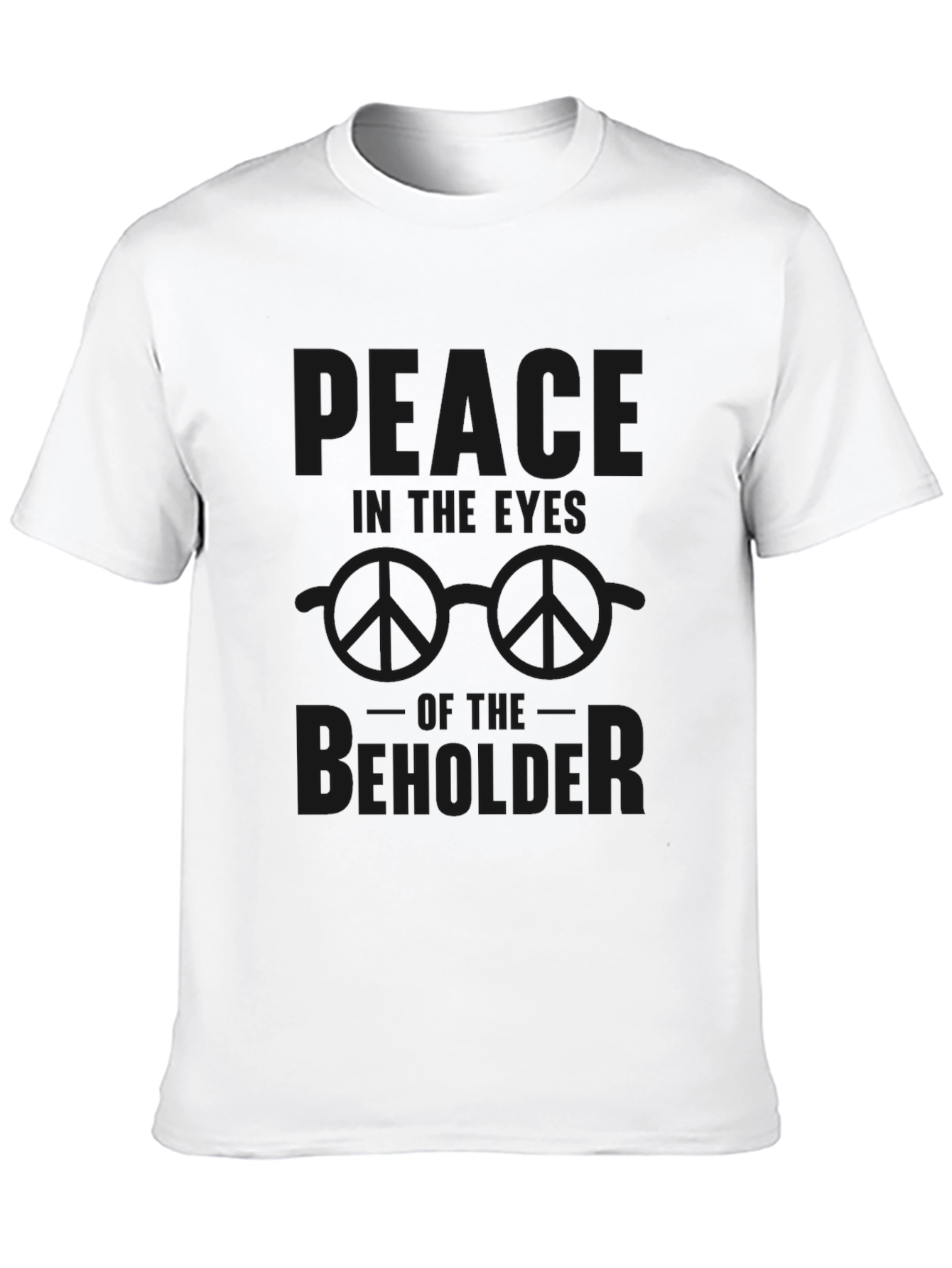 Peace in the Eyes of the Beholder T-Shirt