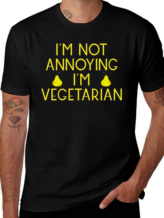 Funny Vegetarian T-Shirt - Im Not Annoying