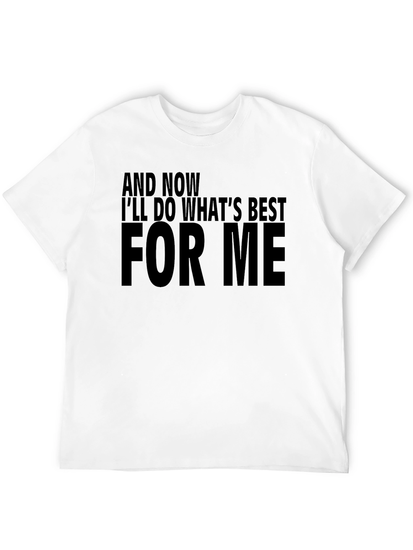 Motivational T-Shirt - For Me