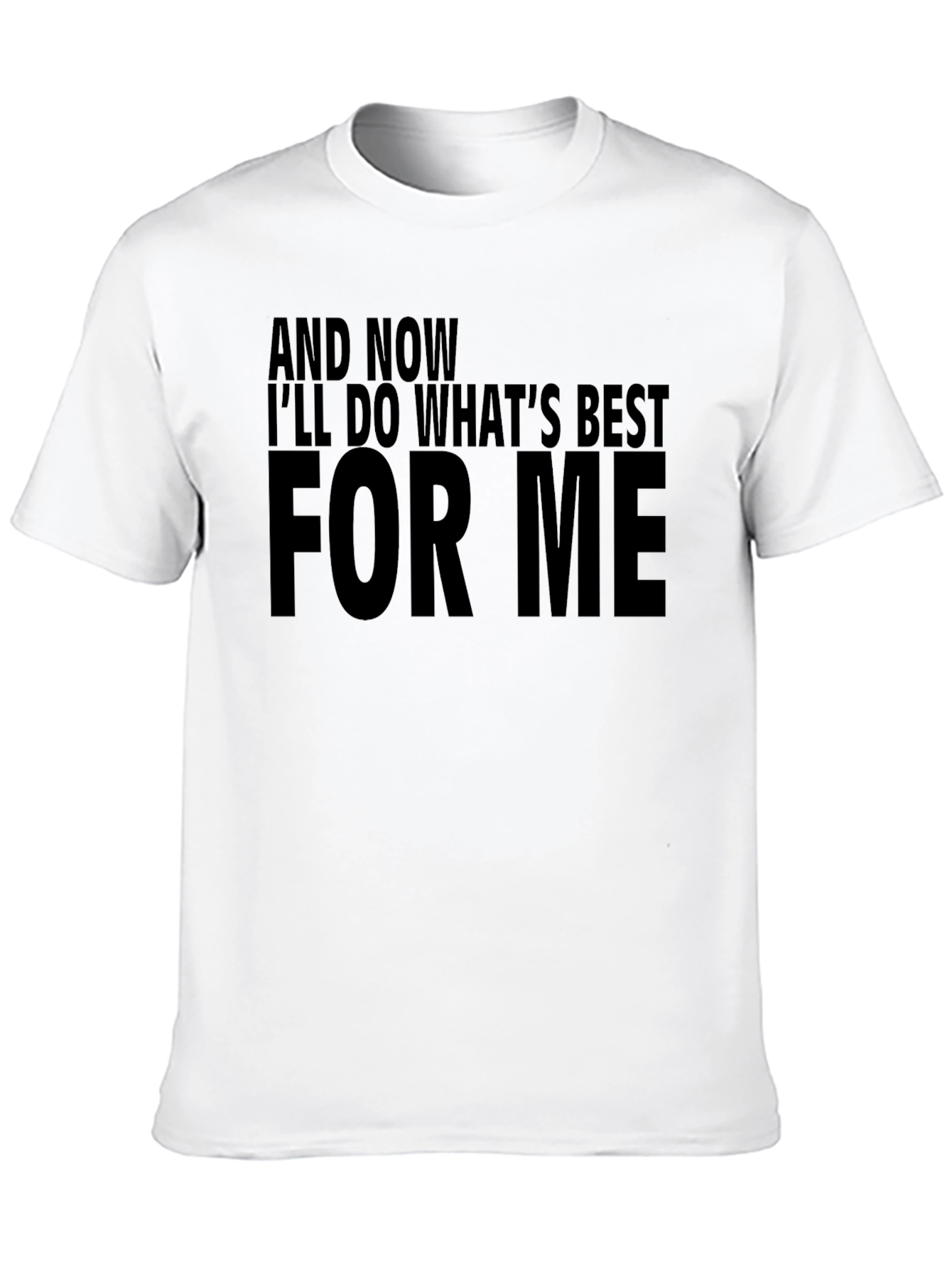 Motivational T-Shirt - For Me