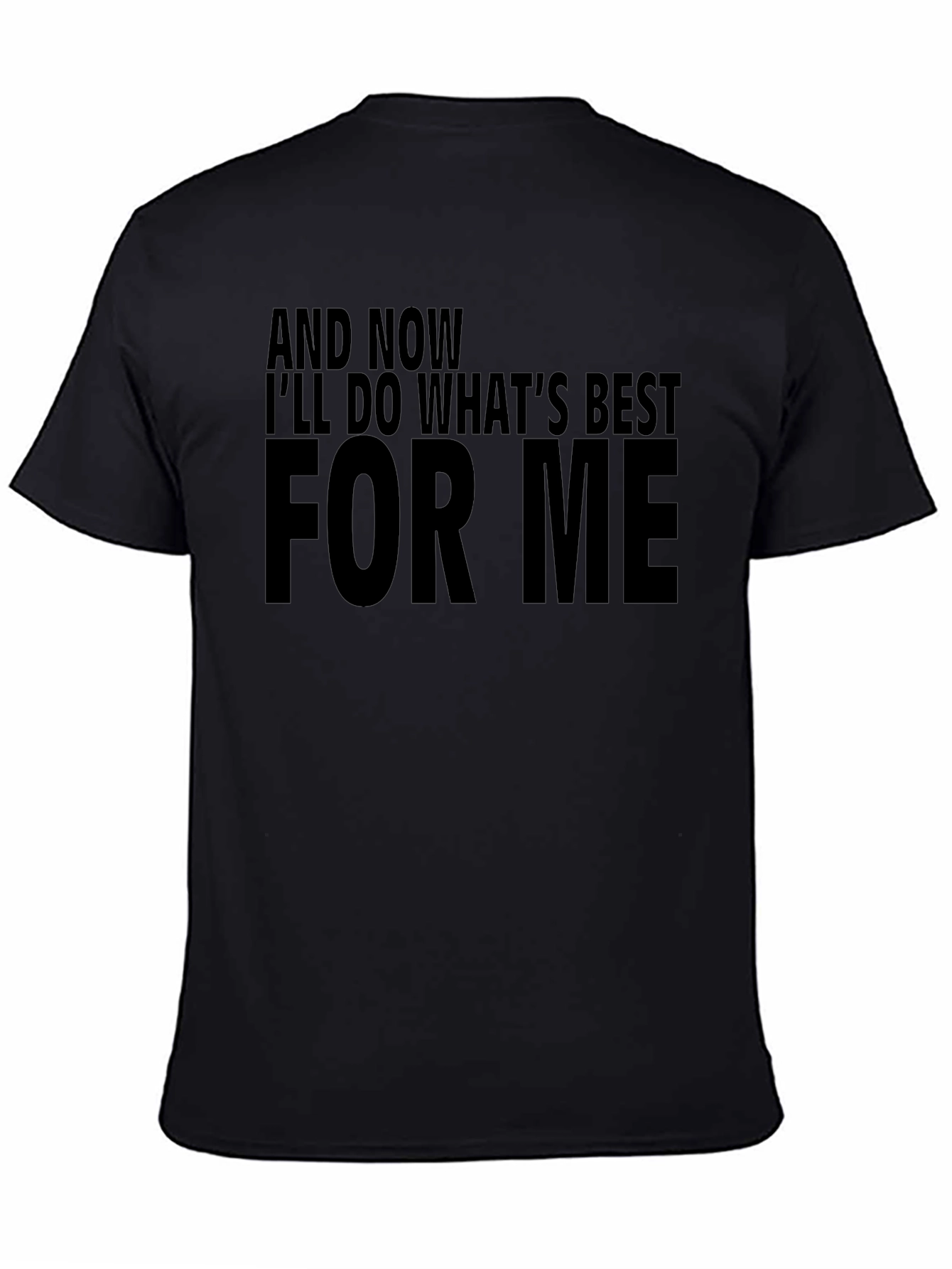 Motivational T-Shirt - For Me