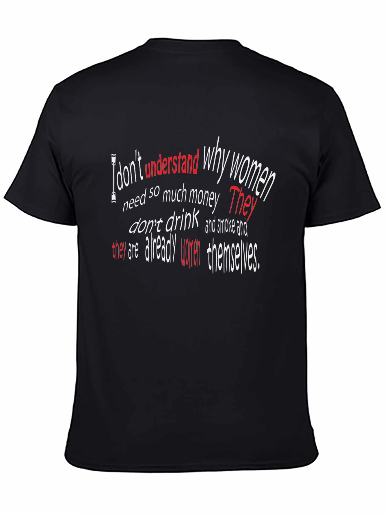Humorous Graphic Print T-Shirt - I Dont Understand