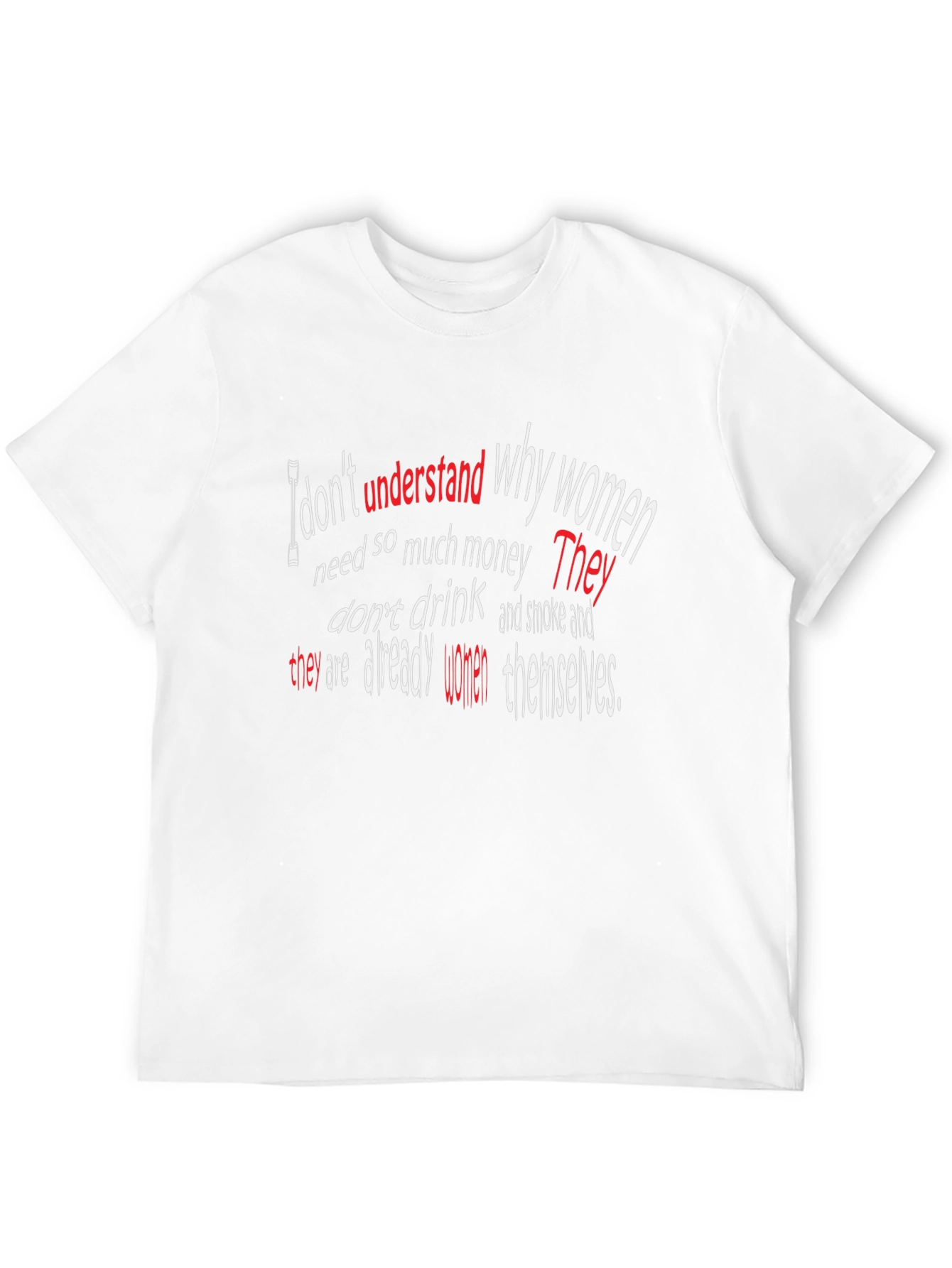 Humorous Graphic Print T-Shirt - I Dont Understand