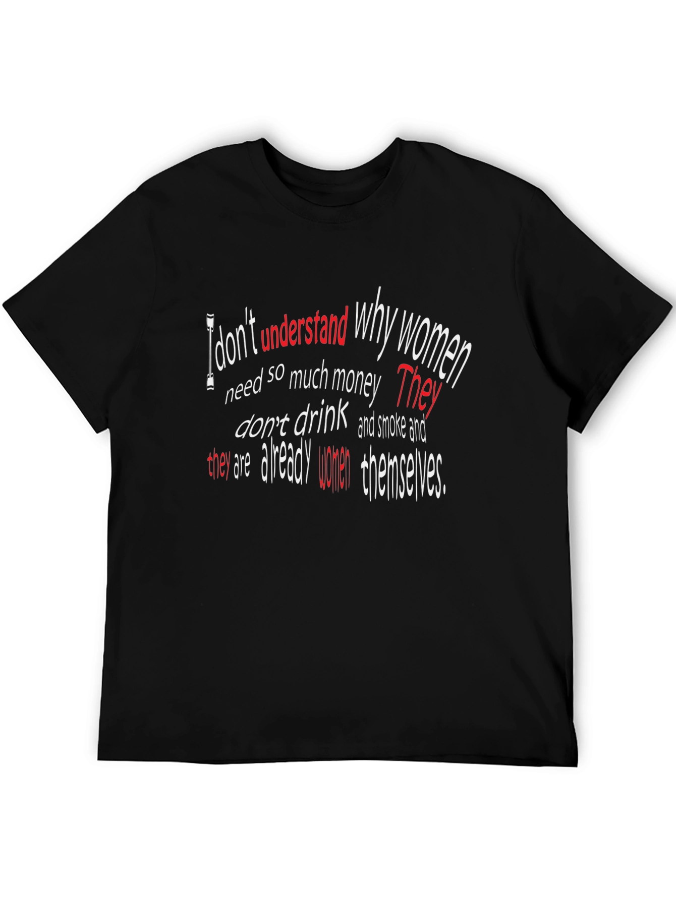 Humorous Graphic Print T-Shirt - I Dont Understand
