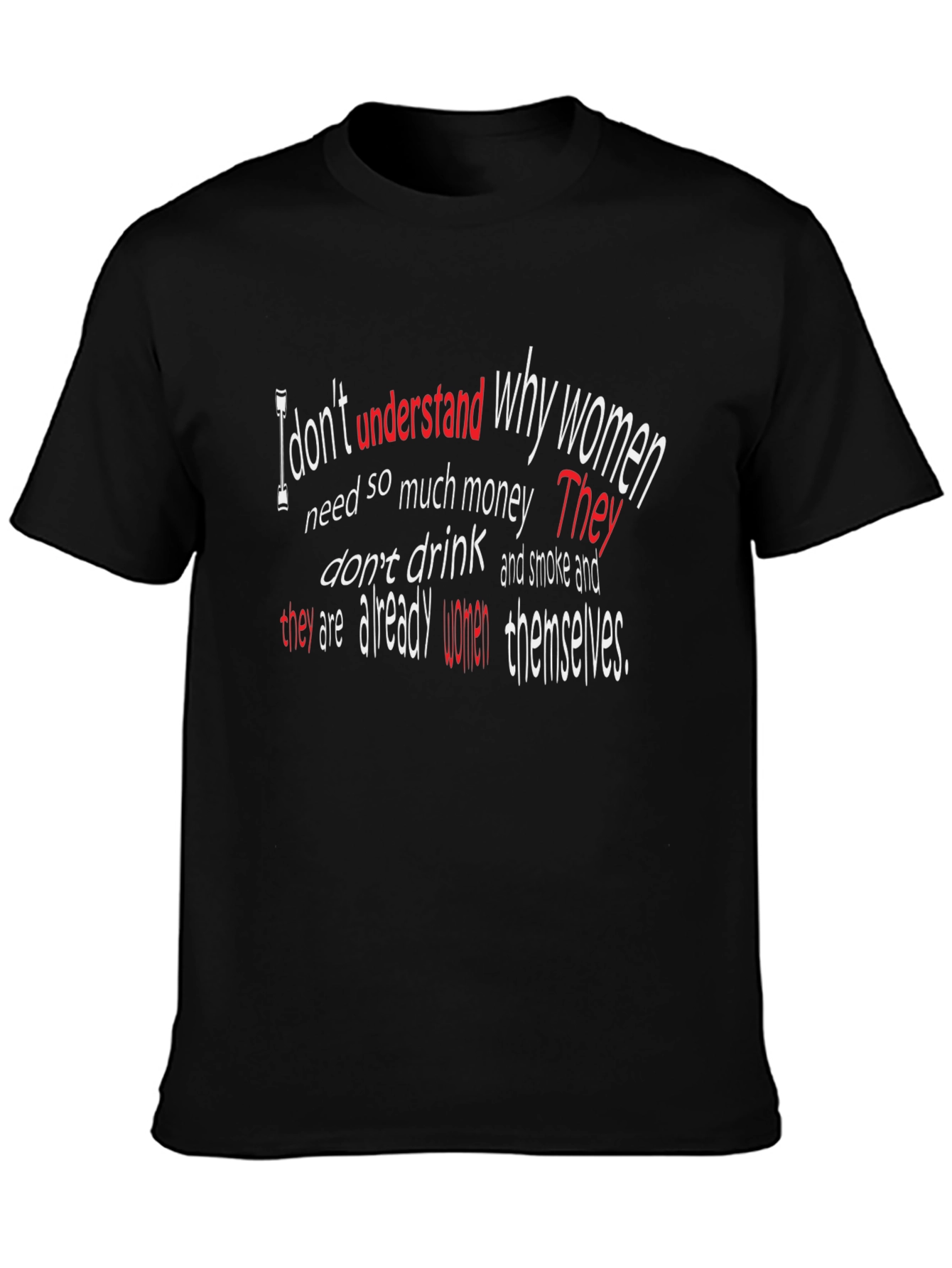 Humorous Graphic Print T-Shirt - I Dont Understand