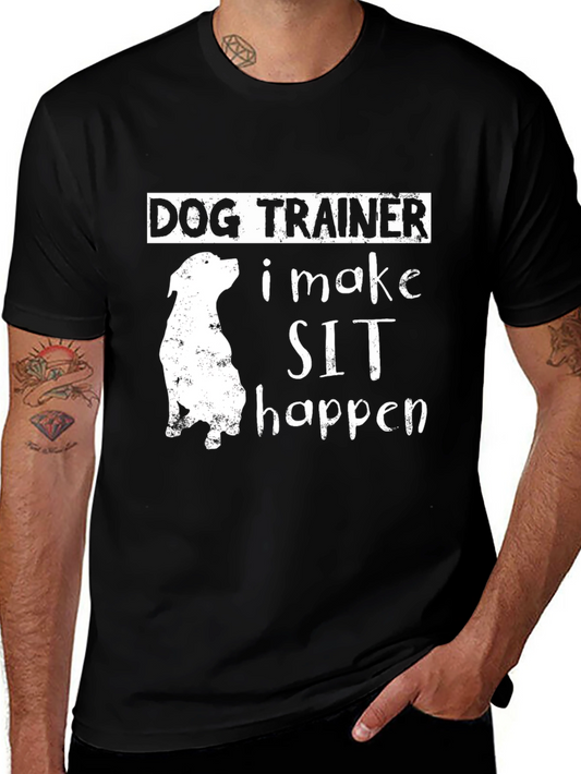 Dog Trainer T-Shirt - I Make Sit Happen