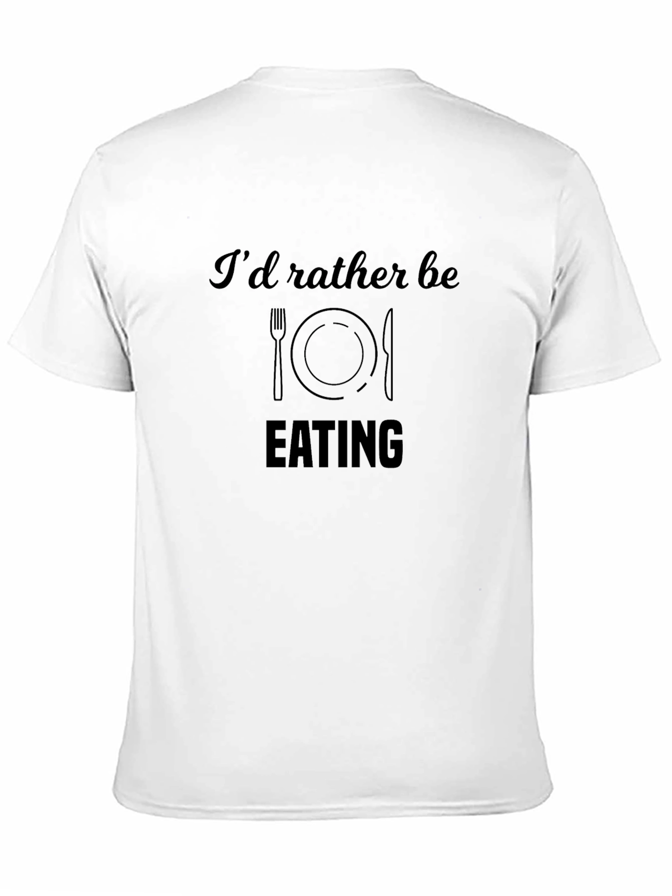 Funny Id Rather Be Eating Black T-Shirt