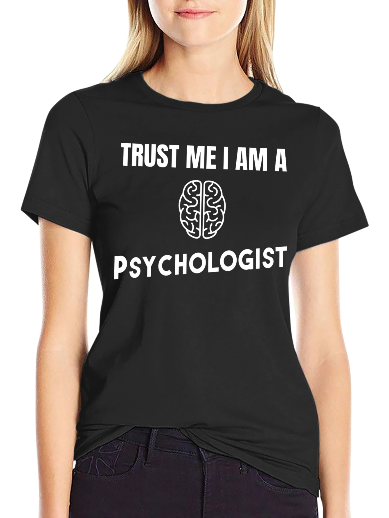 Trust Me I Am A Psychologist T-Shirt