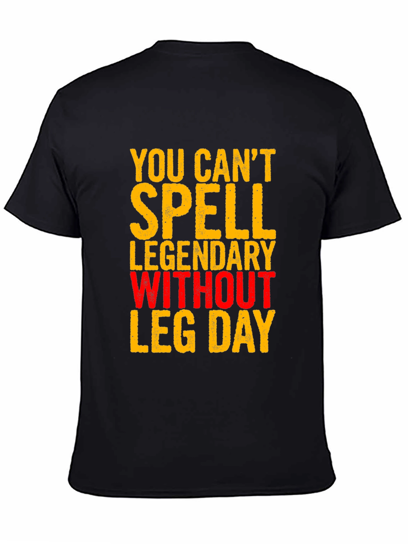 Leg Day Workout T-Shirt - Legendary Fitness Apparel