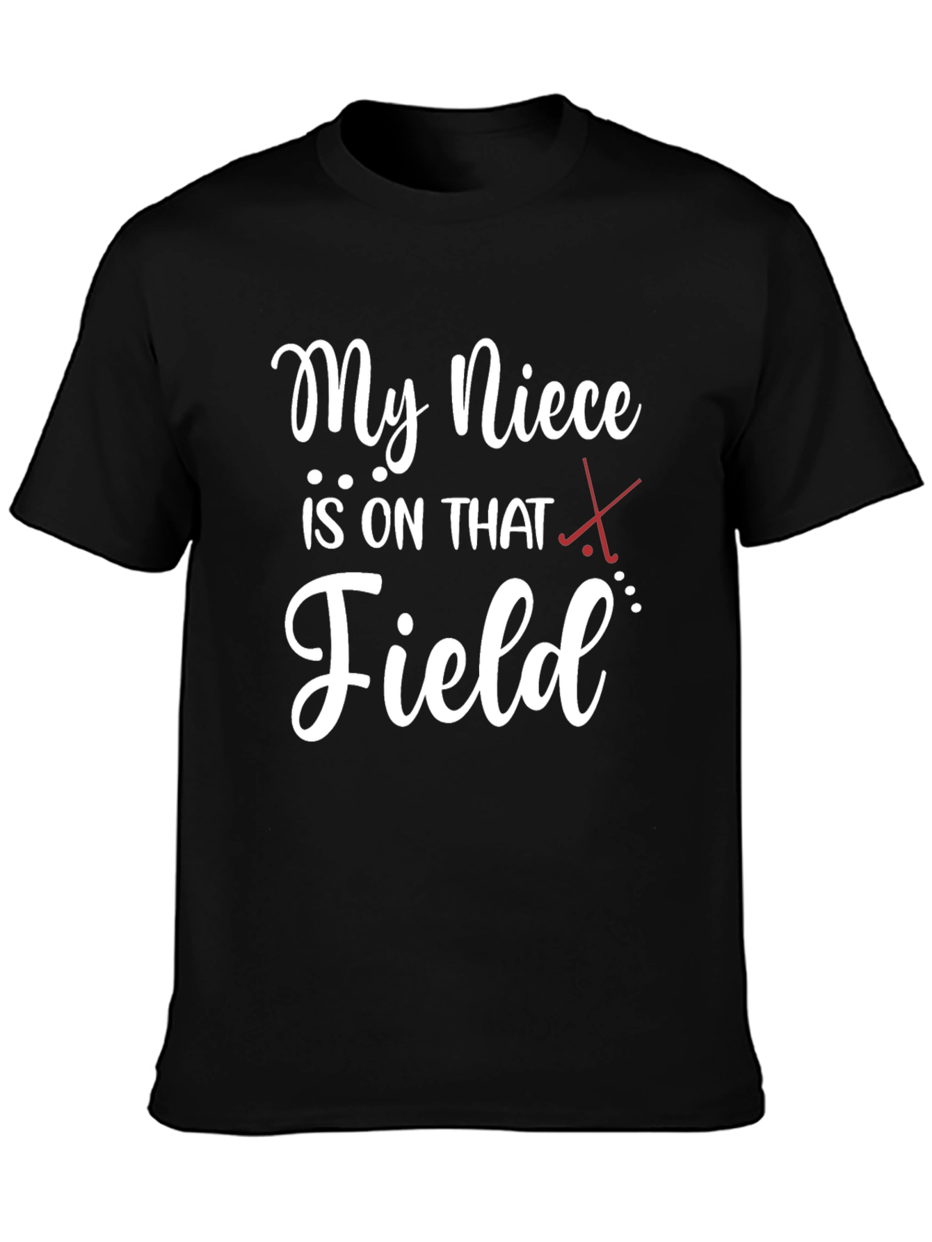 My Niece is on That Field T-Shirt