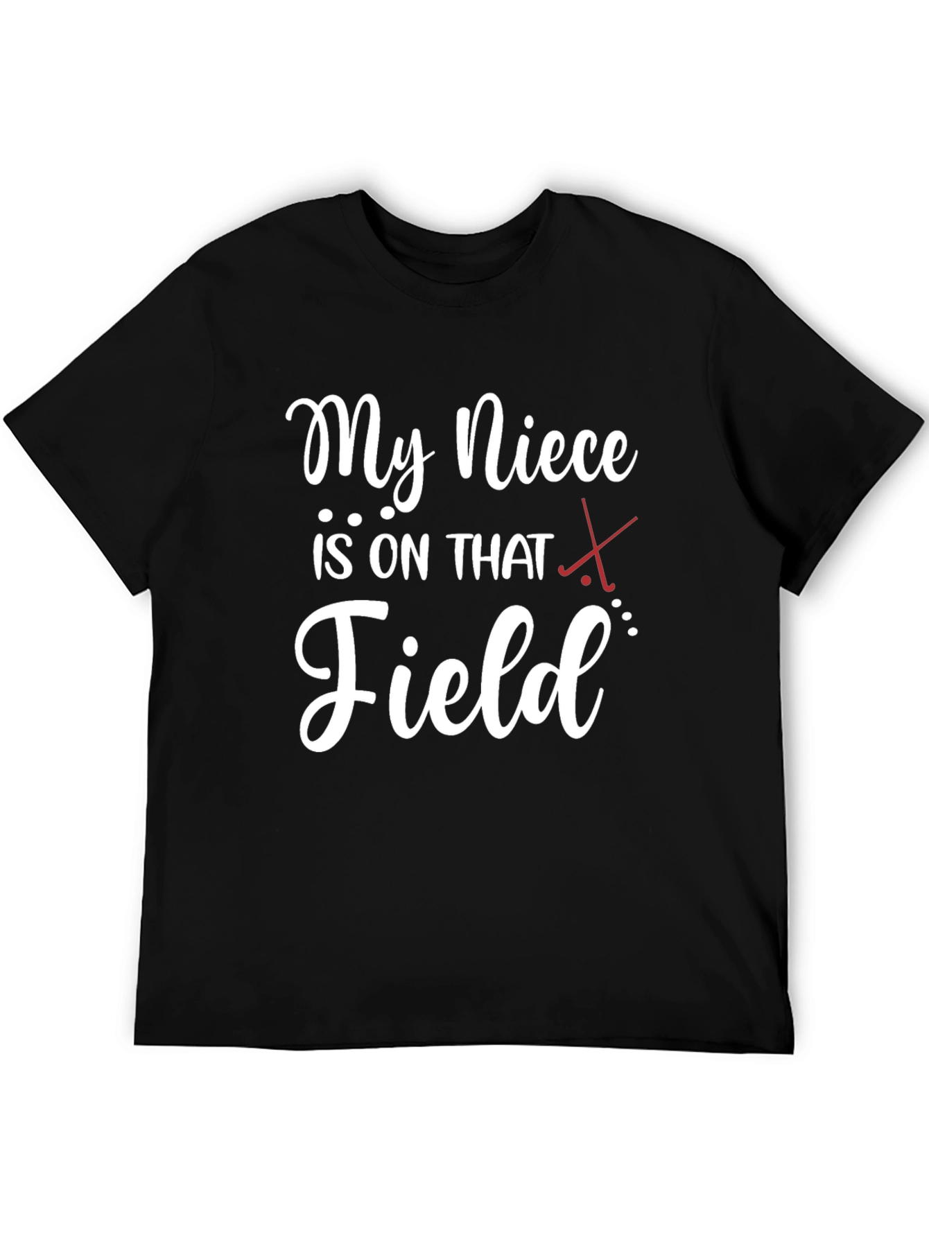 My Niece is on That Field T-Shirt
