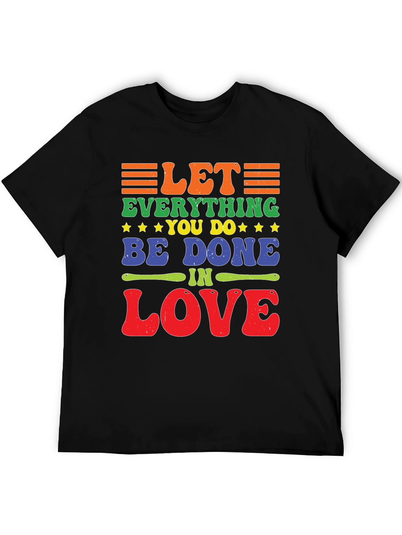 Let Everything You Do Be Done In Love T-Shirt