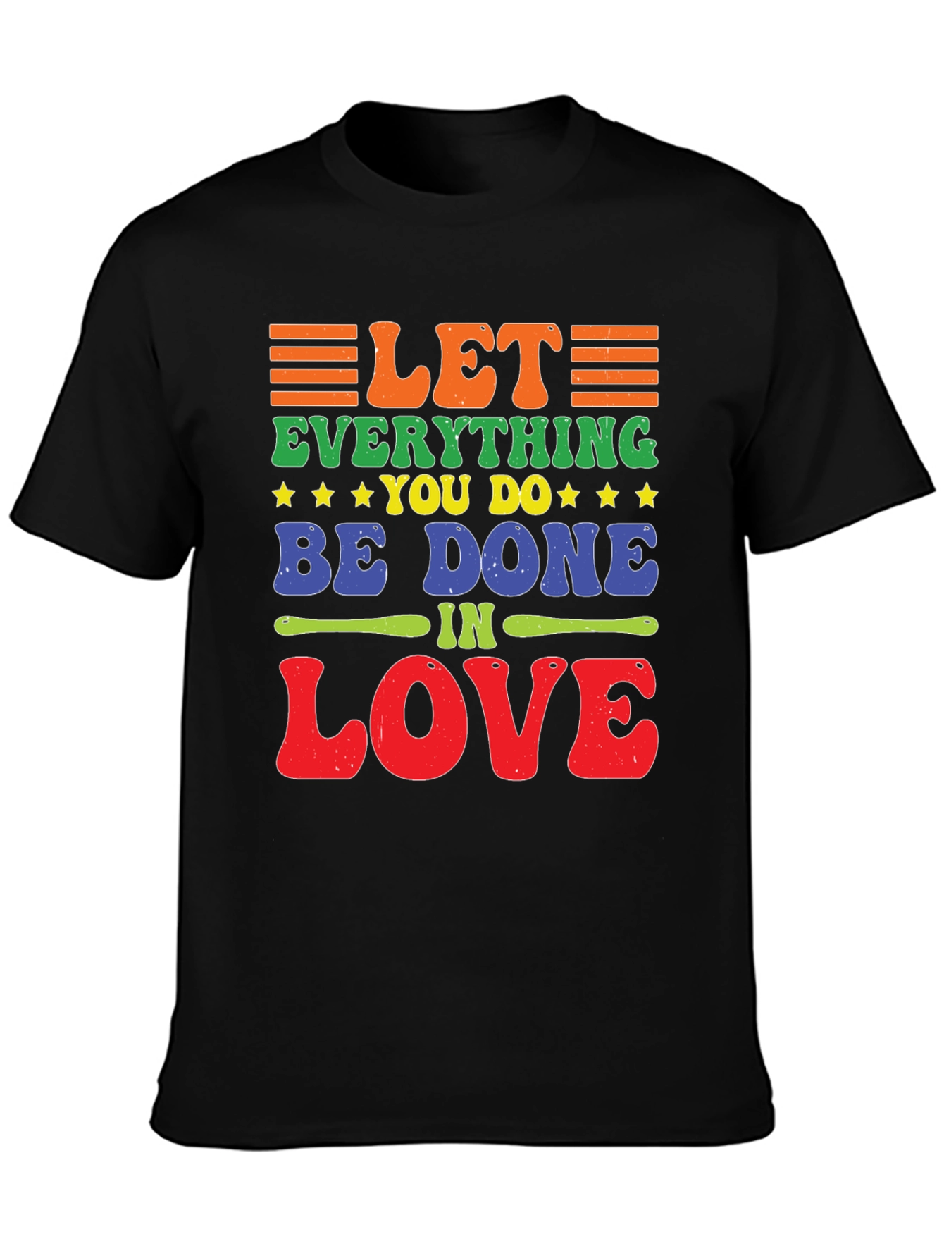Let Everything You Do Be Done In Love T-Shirt