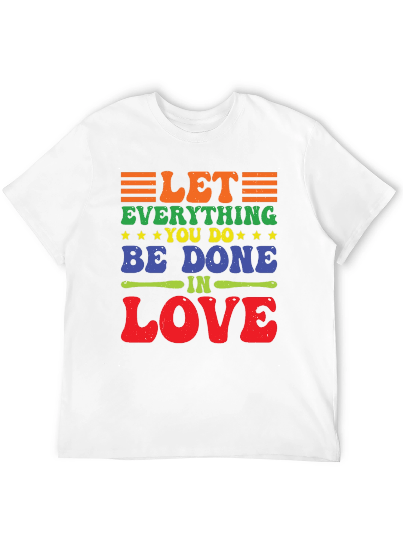 Let Everything You Do Be Done In Love T-Shirt