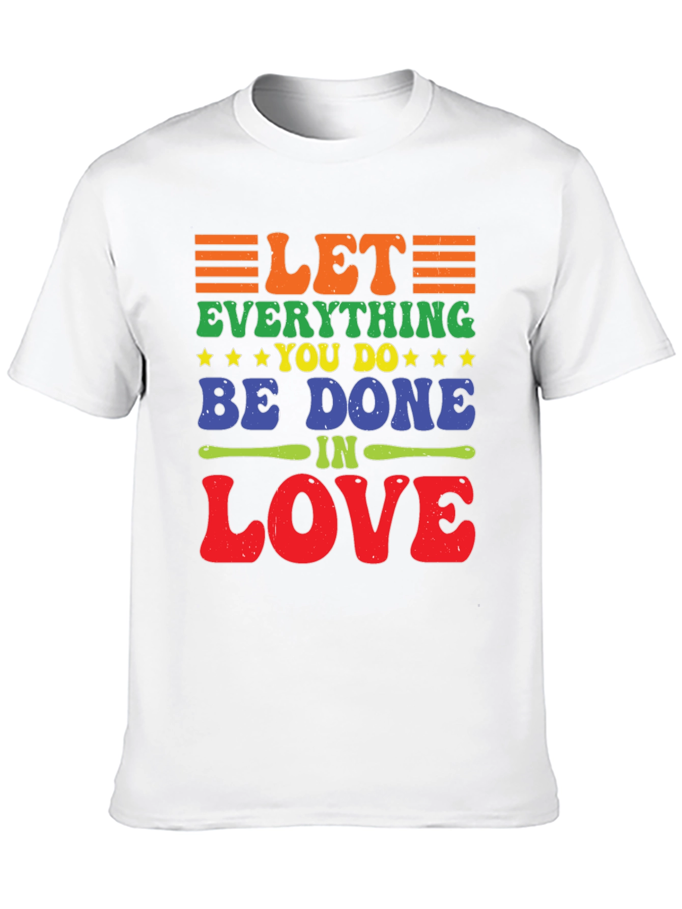 Let Everything You Do Be Done In Love T-Shirt