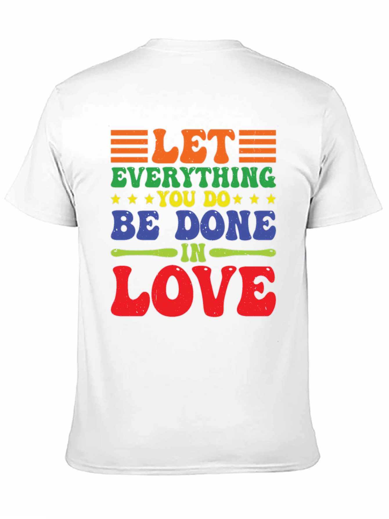 Let Everything You Do Be Done In Love T-Shirt