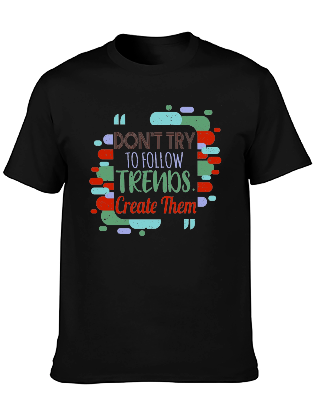Trendy Slogan T-shirt - Create Trends