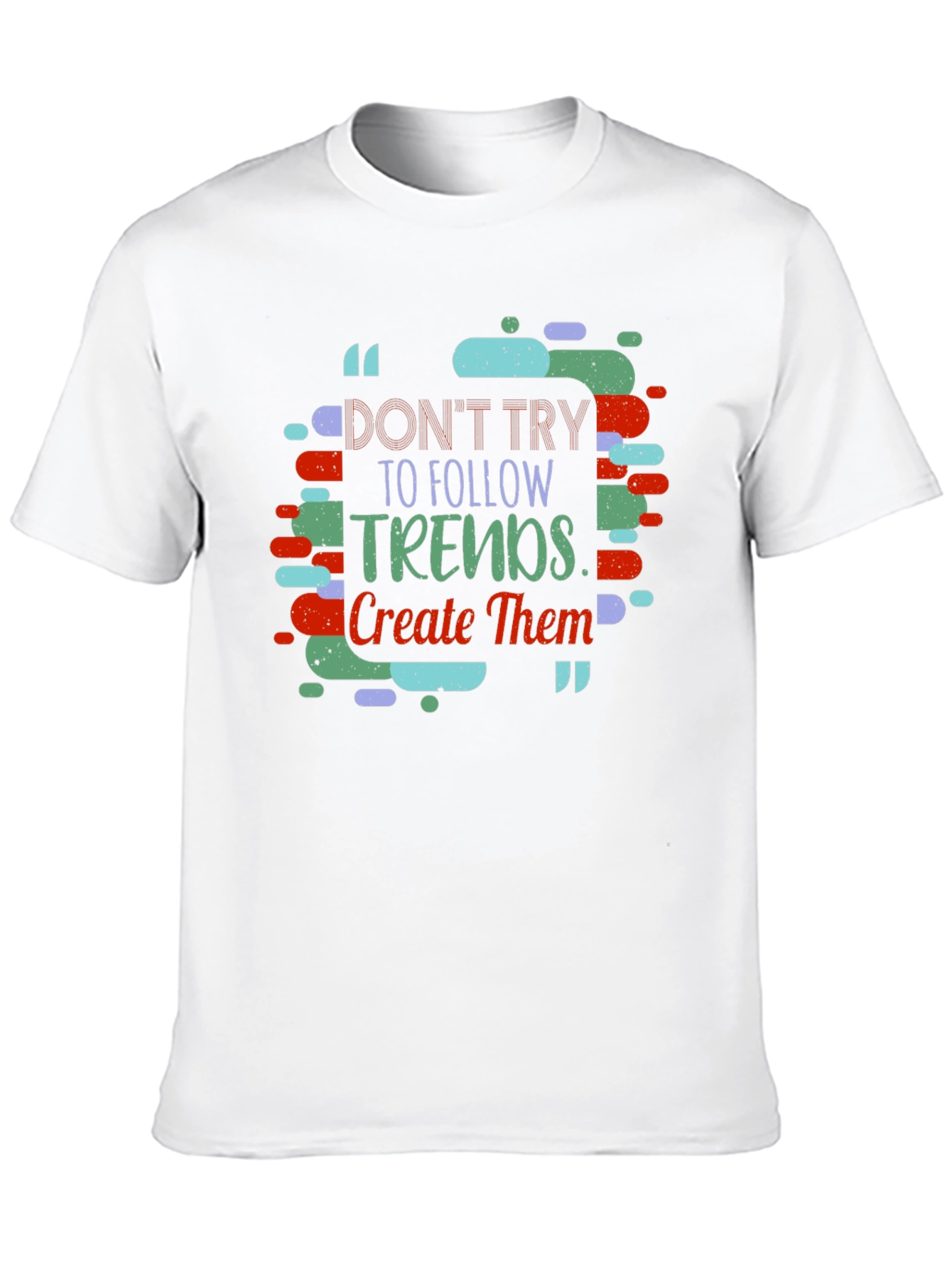 Trendy Slogan T-shirt - Create Trends