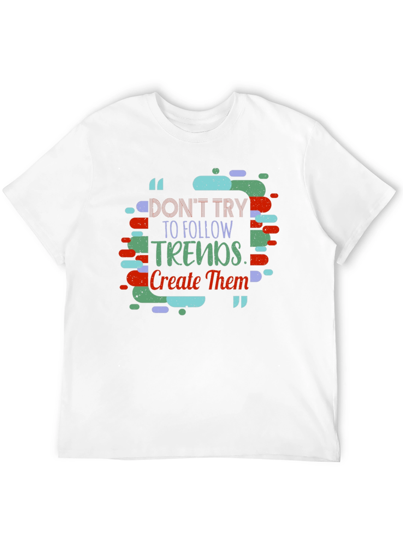 Trendy Slogan T-shirt - Create Trends