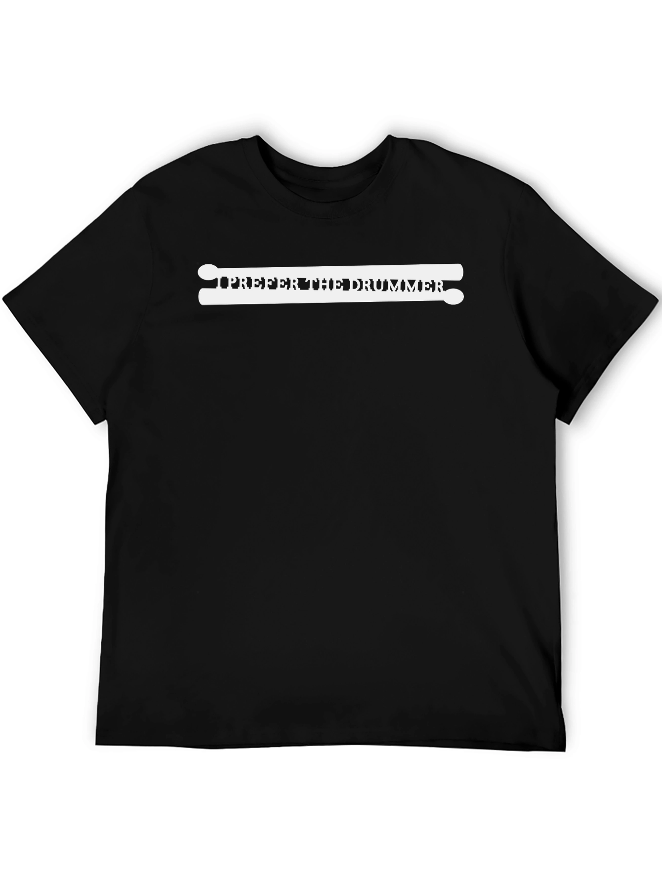 I Prefer the Drummer Graphic T-Shirt