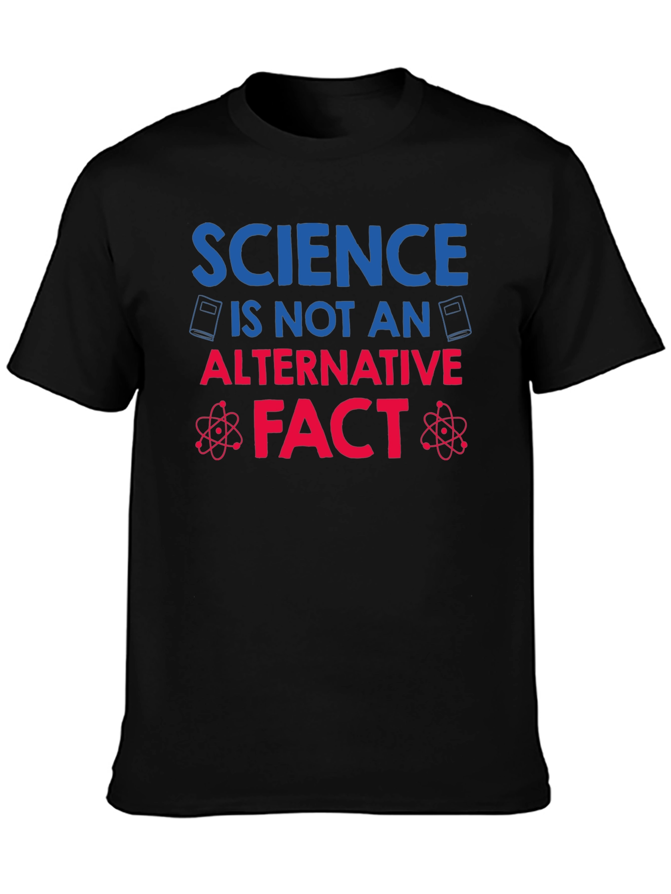 Science Fact T-Shirt - Anti Alternative Facts