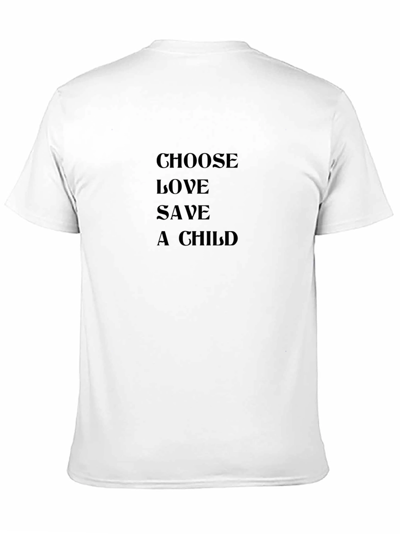 Choose Love Save A Child T-Shirt