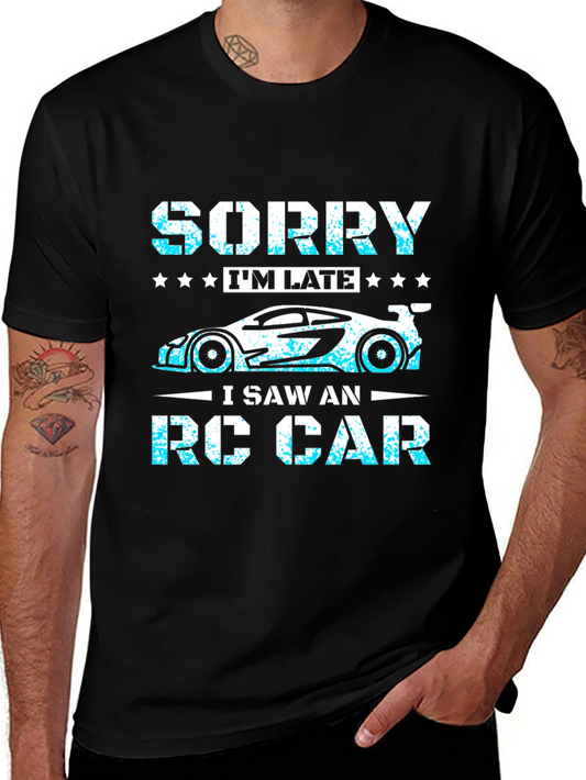 Funny RC Car T-Shirt - Sorry Im Late Tee