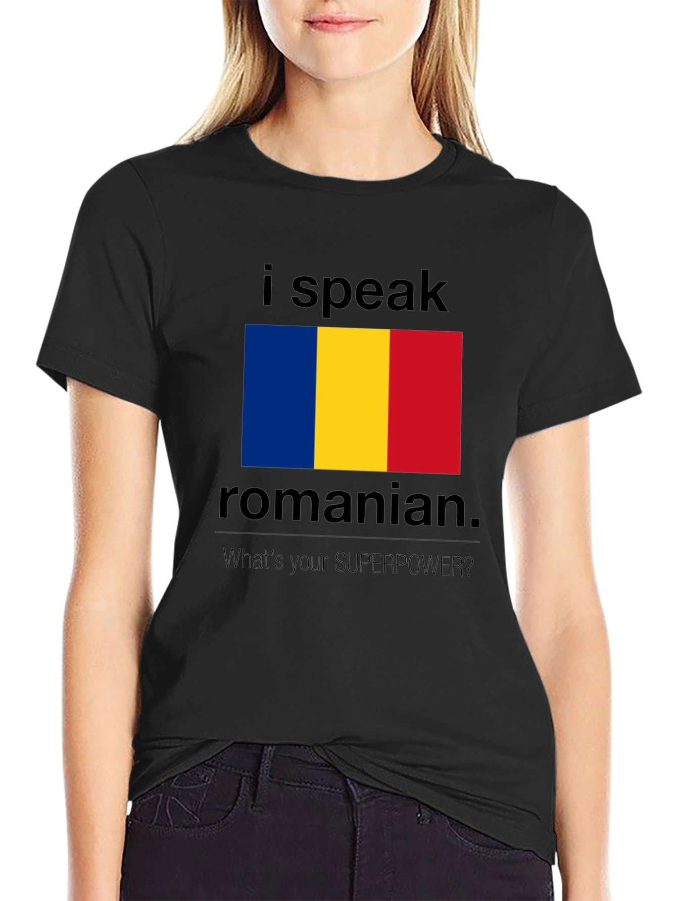 I Speak Romanian T-Shirt - Whats Your Superpower?
