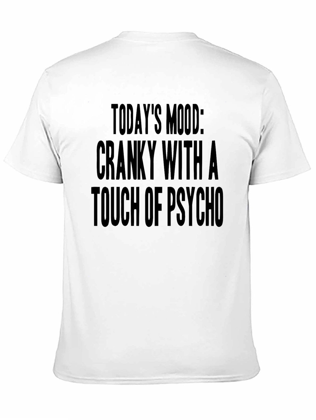 Cranky with a Touch of Psycho Mens Tee
