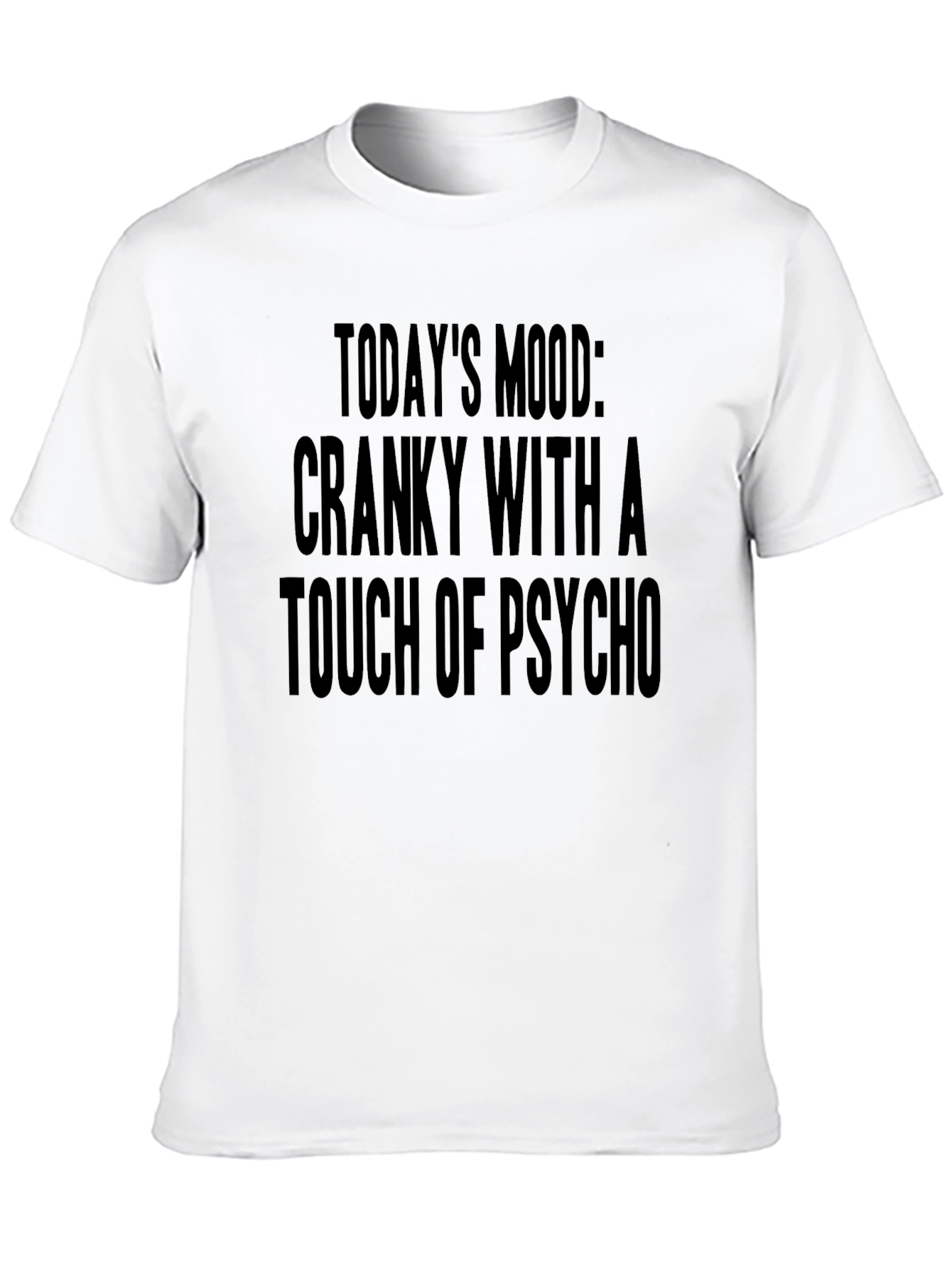 Cranky with a Touch of Psycho Mens Tee