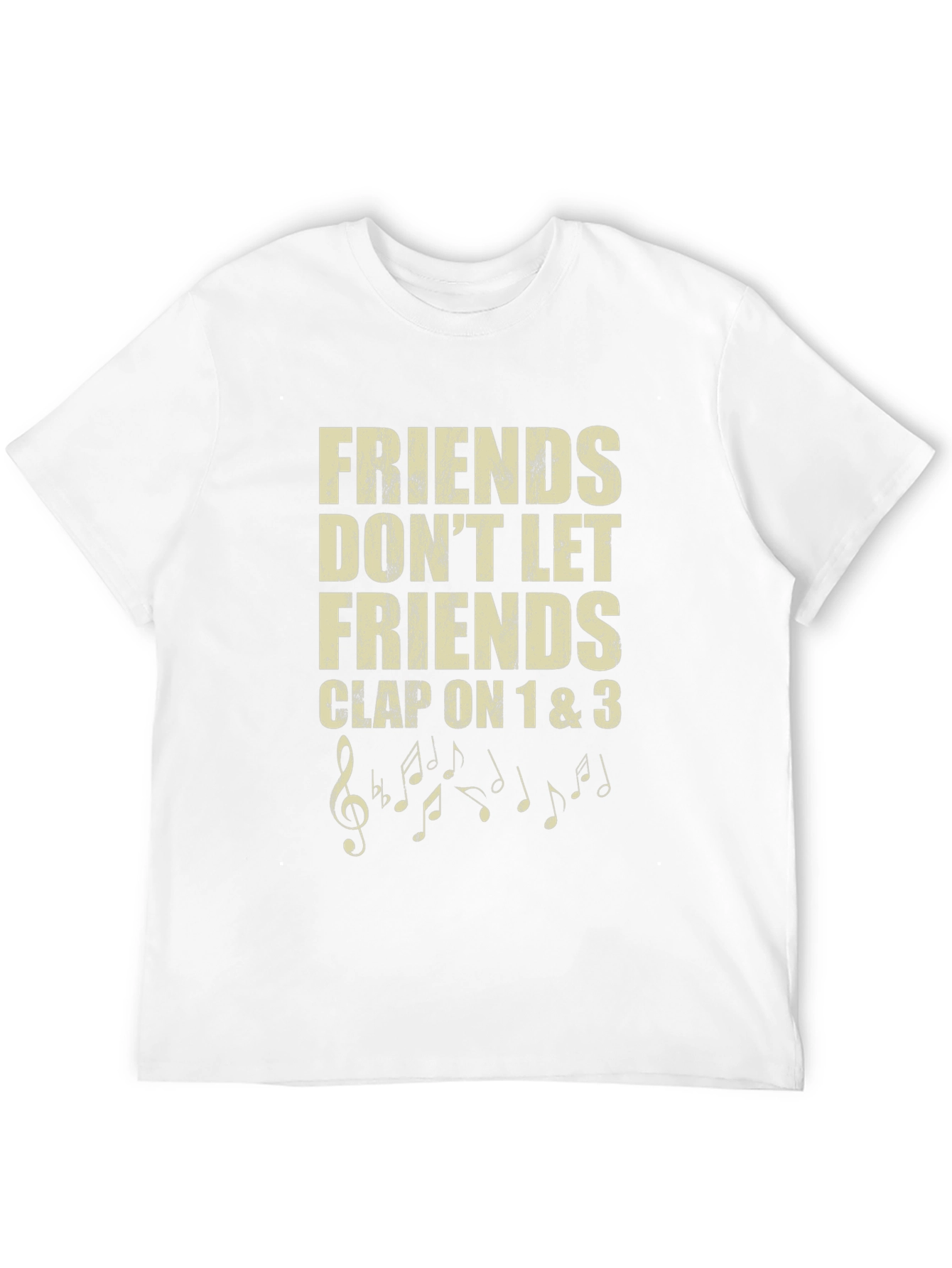 Friends Dont Let Friends Clap T-Shirt