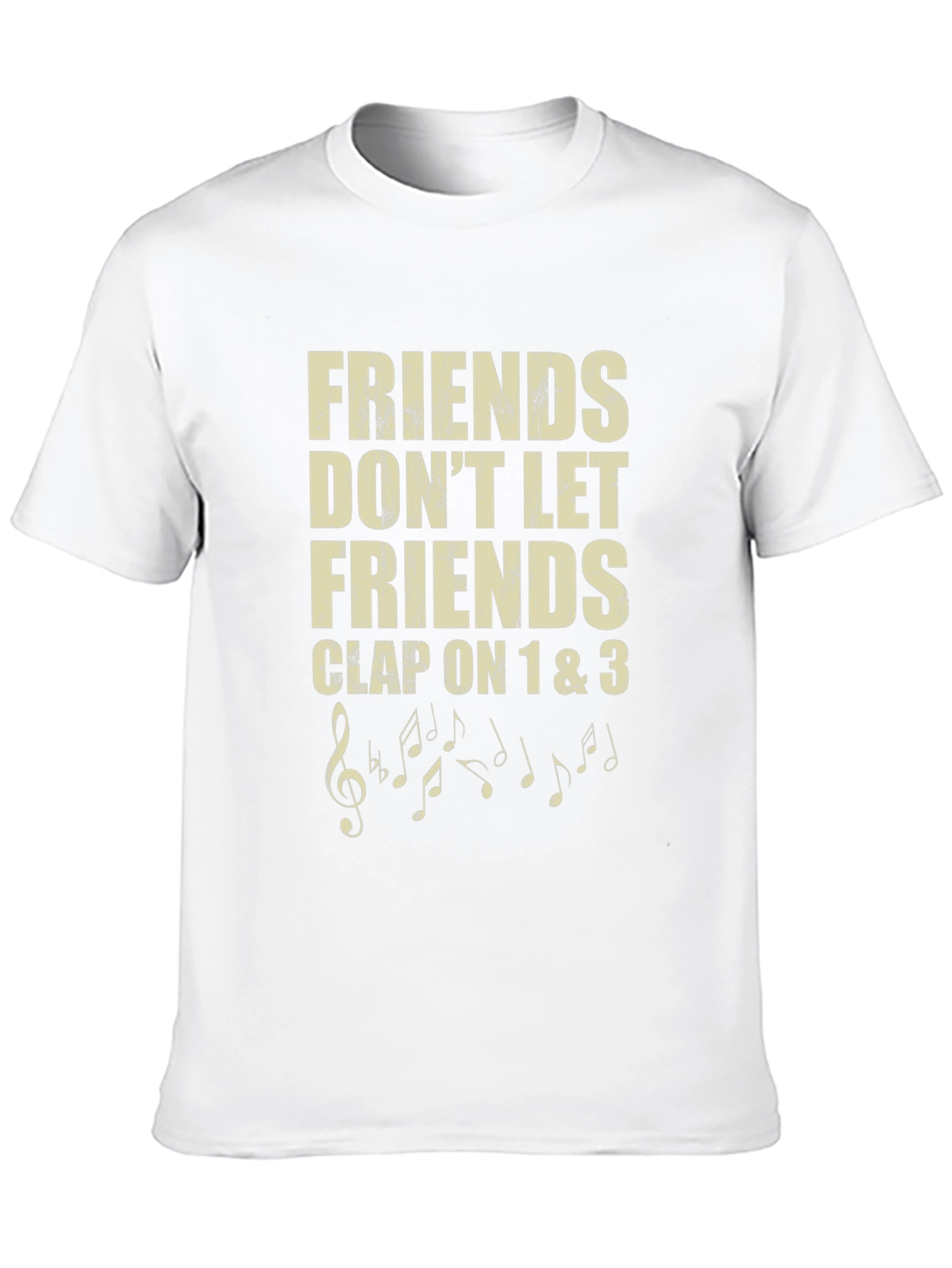Friends Dont Let Friends Clap T-Shirt
