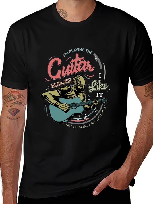 Guitar Lover T-Shirt - I Play Because I Like It