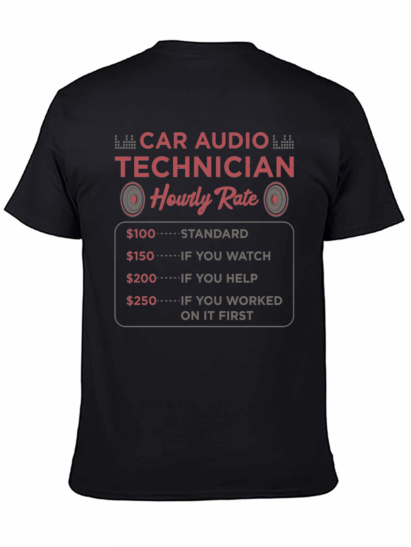 Car Audio Technician Hourly Rate T-Shirt