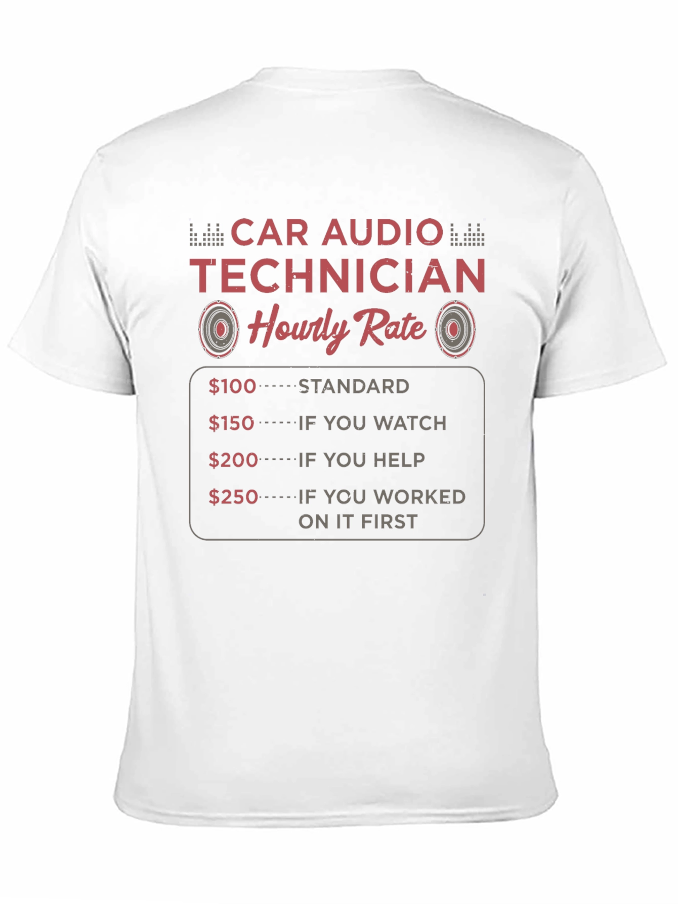 Car Audio Technician Hourly Rate T-Shirt