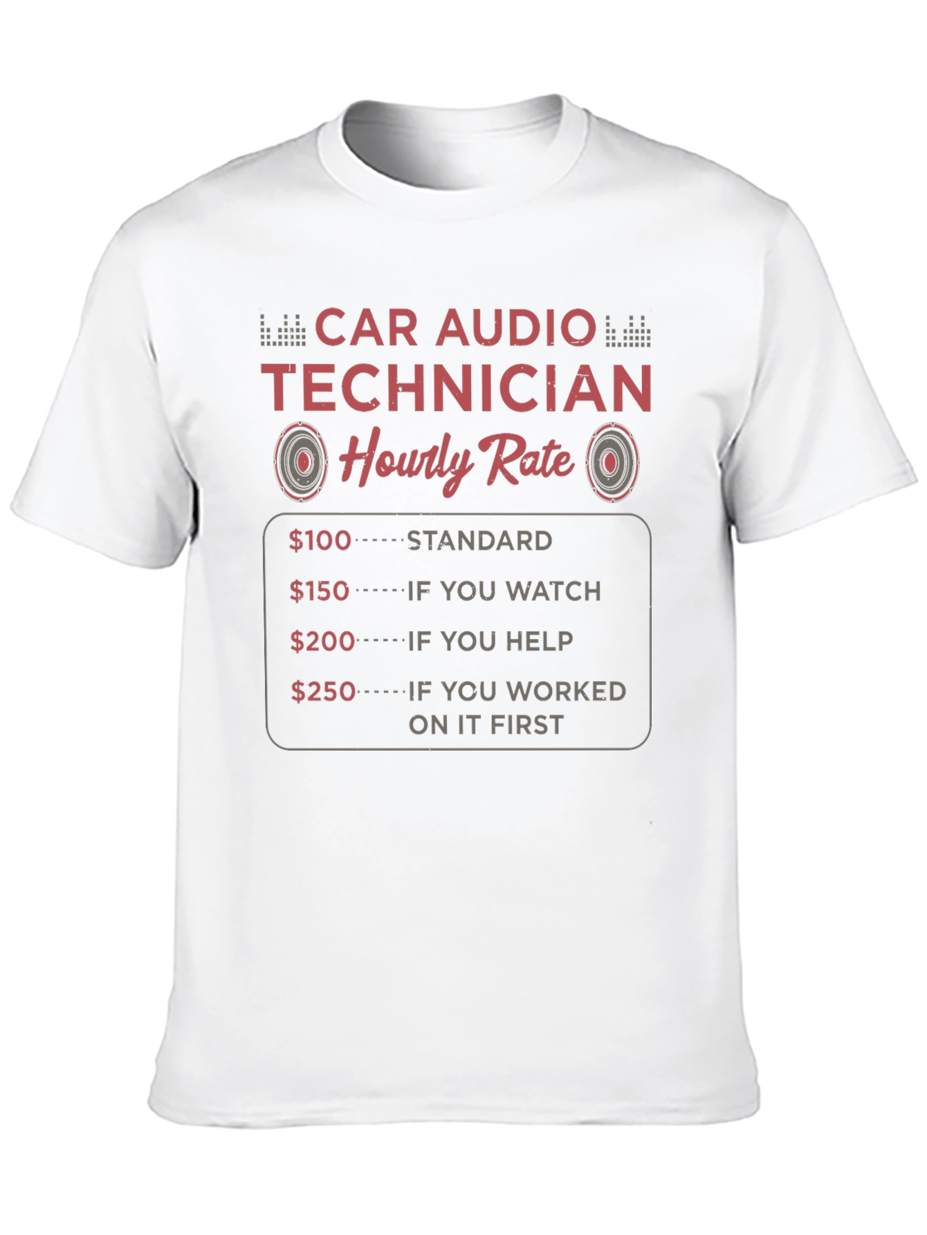 Car Audio Technician Hourly Rate T-Shirt