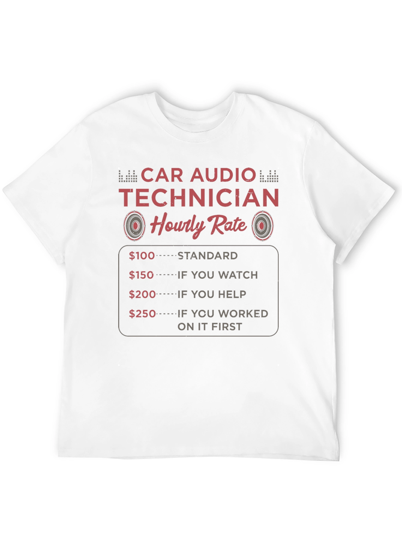 Car Audio Technician Hourly Rate T-Shirt